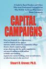 Capital Campaigns: A Guide for Board Members and Others Who Aren't Professional Fundraisers but Who Will Be the Heroes Who Create a Bette By Stuart R. Grover Cover Image