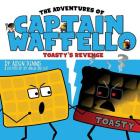 The Adventures of Captain Waffello: Toasty's Revenge Cover Image