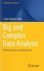 Big and Complex Data Analysis: Methodologies and Applications (Contributions to Statistics) By S. Ejaz Ahmed (Editor) Cover Image