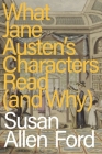 What Jane Austen's Characters Read (and Why) Cover Image
