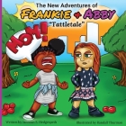 The New Adventures of Frankie & Abby: Tattletale By Jannean Hedgespeth Cover Image