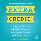 Extra Credit!: 8 Ways to Turn Your Education Expertise Into Passion Projects and Extra Income Cover Image