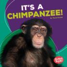 It's a Chimpanzee! By Tessa Kenan Cover Image