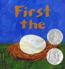 First the Egg By Laura Vaccaro Seeger, Laura Vaccaro Seeger (Illustrator) Cover Image