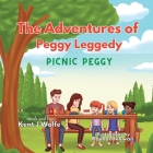 The Adventures of Peggy Leggedy: Picnic Peggy By Kent J. Wolfe Cover Image