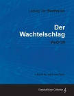 Ludwig Van Beethoven - Der Wachtelschlag - Woo129 - A Score for Voice and Piano By Ludwig Van Beethoven Cover Image