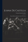 Juana De Castilla: Drama Histórico En Cuatro Actos Y En Verso Cover Image