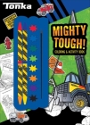 Tonka: Mighty Tough! (Coloring Book with Covermount) Cover Image