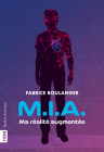 M.I.A. - Ma Réalité Augmentée By Fabrice Boulanger Cover Image