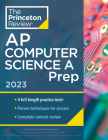 Princeton Review AP Computer Science A Prep, 2023: 4 Practice Tests + Complete Content Review + Strategies & Techniques (College Test Preparation) Cover Image