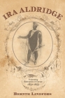 Ira Aldridge: Performing Shakespeare in Europe, 1852-1855 (Rochester Studies in African History and the Diaspora #59) By Bernth Lindfors Cover Image