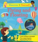 Discover It Yourself: Flying and Floating By David Glover Cover Image