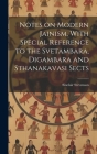 Notes on Modern Jainism, With Special Reference to the Svetambara, Digambara and Sthanakavasi Sects By Sinclair Stevenson Cover Image