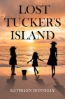 Lost Tucker's Island By Kathleen Donnelly Cover Image