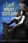 The Lady Knight of Scotland By Beverly Lein Cover Image