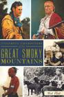 Colorful Characters of the Great Smoky Mountains (American Chronicles) By Bob Plott Cover Image