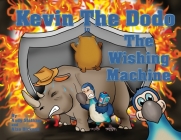 Kevin the Dodo in The Wishing Machine By Andy Statham, Alan Dickson Cover Image