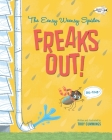 The Eensy Weensy Spider Freaks Out! (Big-Time!) By Troy Cummings, Troy Cummings (Illustrator) Cover Image