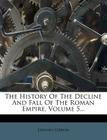 The History of the Decline and Fall of the Roman Empire, Volume 5... Cover Image