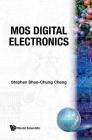 Mos Digital Electronics By Stephen Shao-Chung Cheng Cover Image