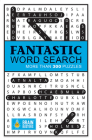 Fantastic Word Search: With 300 Puzzles By Parragon Books (Editor) Cover Image