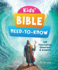 Kids' Bible Need-to-Know: 199 Fascinating Questions & Answers (Kids' Guide to the Bible) By Ed Strauss Cover Image