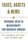 Taxes, Assets & Heirs: Personal Wealth Management for Business Owners By Bill Hrapmann, Chad Hrapmann Cover Image