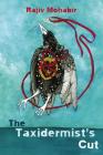 The Taxidermist's Cut (Four Way Books Intro Prize in Poetry) By Rajiv Mohabir Cover Image