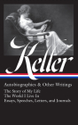 Helen Keller: Autobiographies & Other Writings (LOA #378): The Story of My Life / The World I Live In / Essays, Speeches, Letters, and Jour nals By Helen Keller, Kim E. Nielsen (Editor) Cover Image