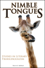 Nimble Tongues: Studies in Literary Translingualism (Comparative Cultural Studies) Cover Image