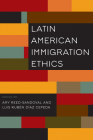 Latin American Immigration Ethics By Amy Reed-Sandoval (Editor), Luis Rubén Díaz Cepeda (Editor) Cover Image