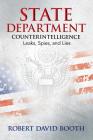 State Department Counterintelligence: Leaks, Spies, and Lies Cover Image