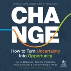 Change: How to Turn Uncertainty Into Opportunity Cover Image