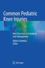 Common Pediatric Knee Injuries: Best Practices in Evaluation and Management Cover Image
