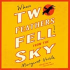 When Two Feathers Fell From The Sky Cover Image