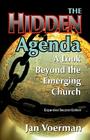 The Hidden Agenda: A Look Beyond the Emerging Church Cover Image