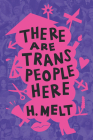 There Are Trans People Here Cover Image
