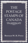The Postage Stamps of Canada By Bertram W. H. Poole Cover Image