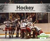Hockey: Great Moments, Records, and Facts (Great Sports) Cover Image