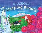 Alaska's Sleeping Beauty (PAWS IV) By Mindy Dwyer, Mindy Dwyer (Illustrator) Cover Image