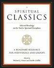 Spiritual Classics: Selected Readings on the Twelve Spiritual Disciplines By Richard J. Foster, Emilie Griffin, Renovare Cover Image