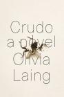 Crudo: A Novel By Olivia Laing Cover Image