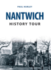 Nantwich History Tour By Paul Hurley Cover Image