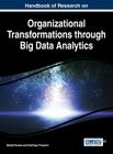 Handbook of Research on Organizational Transformations through Big Data Analytics By Madjid Tavana (Editor), Kartikeya Puranam (Editor) Cover Image