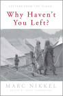 Why Haven't You Left?: Letters from the Sudan Cover Image