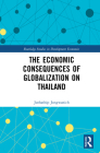 The Economic Consequences of Globalization on Thailand (Routledge Studies in Development Economics) Cover Image