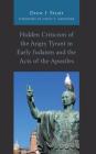Hidden Criticism of the Angry Tyrant in Early Judaism and the Acts of the Apostles By Drew J. Strait, David P. Moessner (Foreword by) Cover Image