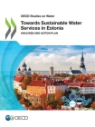 OECD Studies on Water Towards Sustainable Water Services in Estonia Analyses and Action Plan By Oecd Cover Image