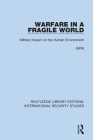 Warfare in a Fragile World: Military Impact on the Human Environment By Sipri Cover Image