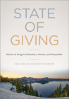 State of Giving: Stories of Oregon Nonprofits, Donors, and Volunteers Cover Image